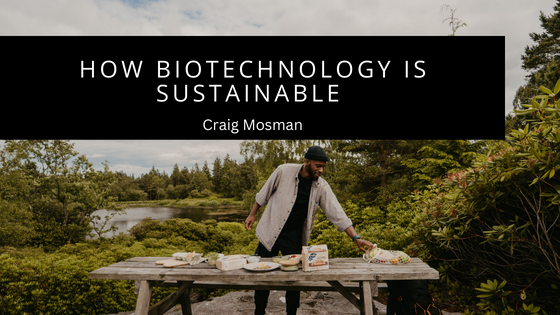 How Biotechnology Is Sustainable